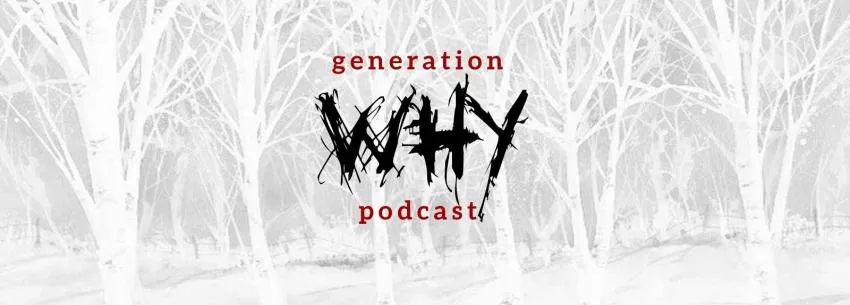 Generation Why - Justin Evans & an Aaron Habel Generation Why - Justin Evans & an Aaron Habel