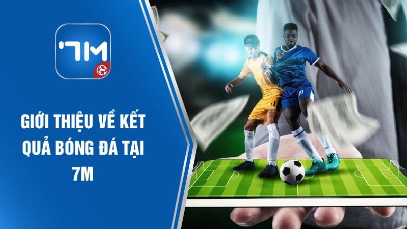 Kết Quả Bóng Đá Hôm Nay by 7M