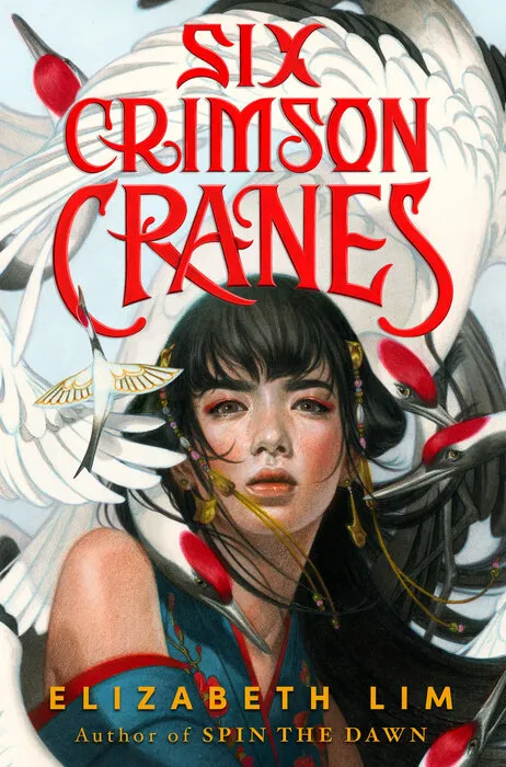 Six Crimson Cranes by Elizabeth Lim Book cover for Six Crimson Cranes