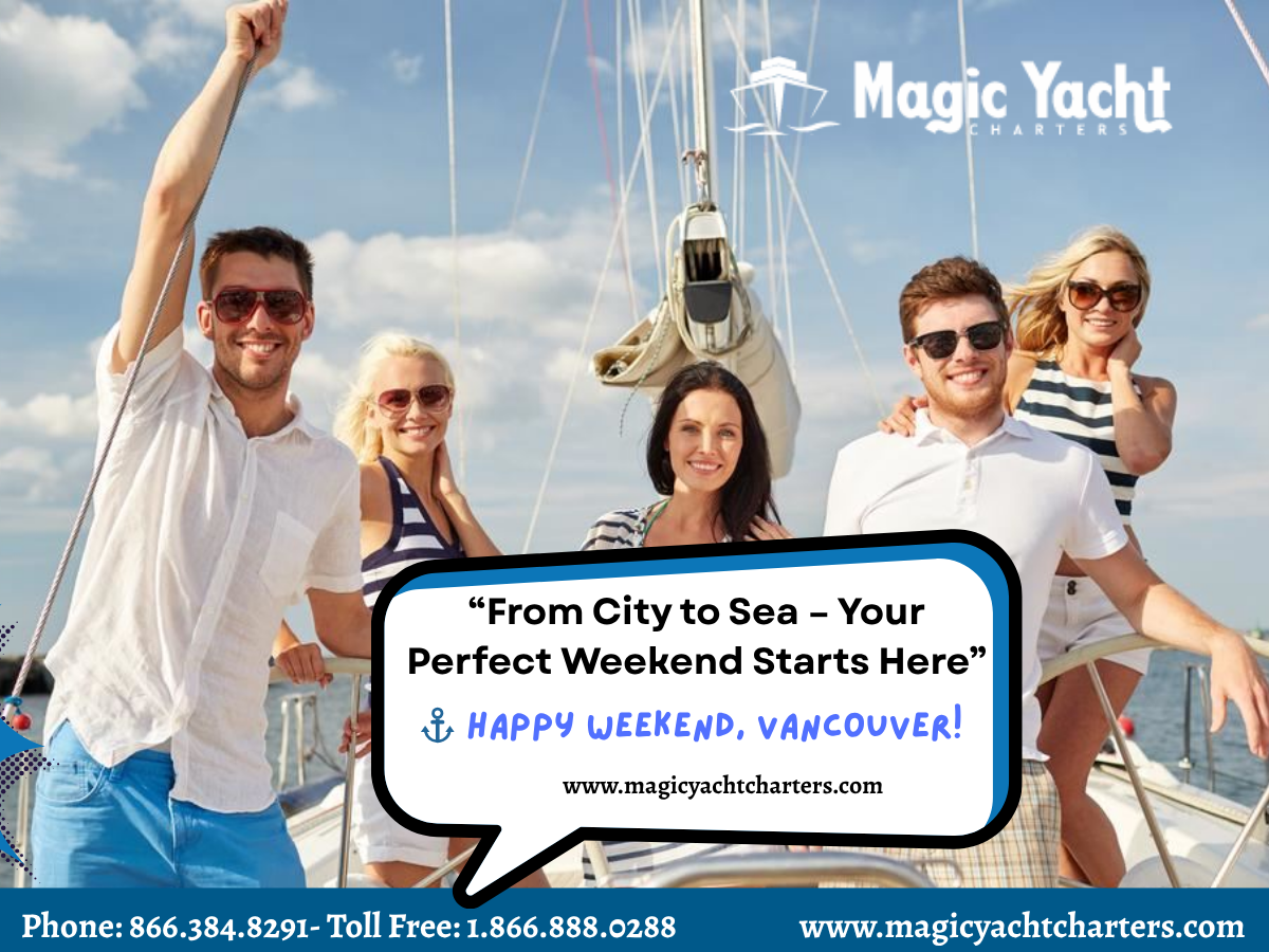 Seasonal Guide: When Is The Best Time To Charter A Yacht On The West Coast Of Canada? by Magic Yacht Charters