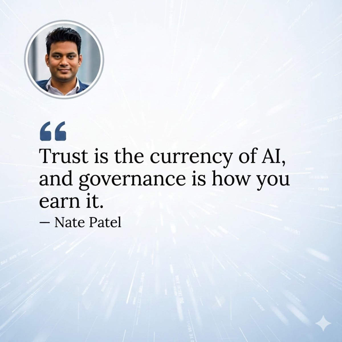 The Foundation Of Responsible AI: Trust & Governance by Nate Patel