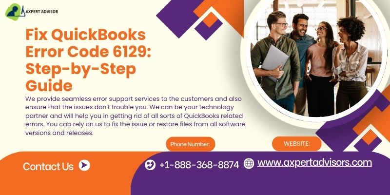 A Complete Guide To Fixing QuickBooks Error Code 6129,0 A Complete Guide To Fixing QuickBooks Error Code 6129,0 by Justin Walker