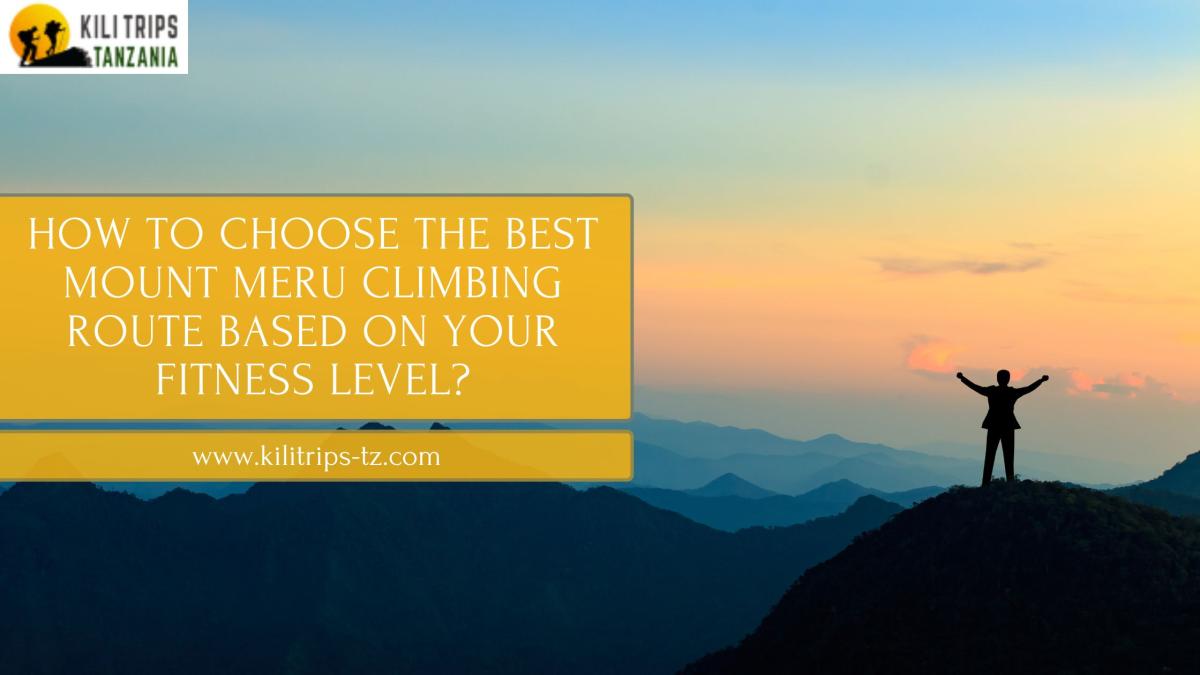 How To Choose The Best Mount Meru Climbing Route Based On Your Fitness Level? by Kili Trips