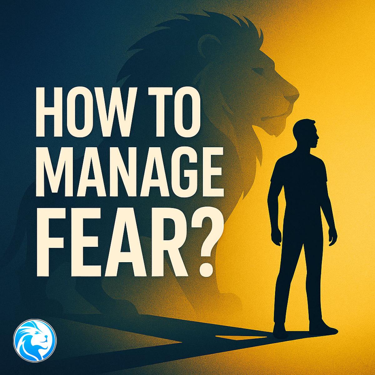 What Are The Best Ways To Manage Fear And Panic? What Are The Best Ways To Manage Fear And Panic? by 808 Lion Motivational Blofs