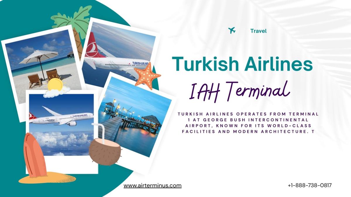 Turkish Airlines IAH Terminal +1-888-738-0817 Turkish Airlines IAH Terminal +1-888-738-0817 by ellenafrank