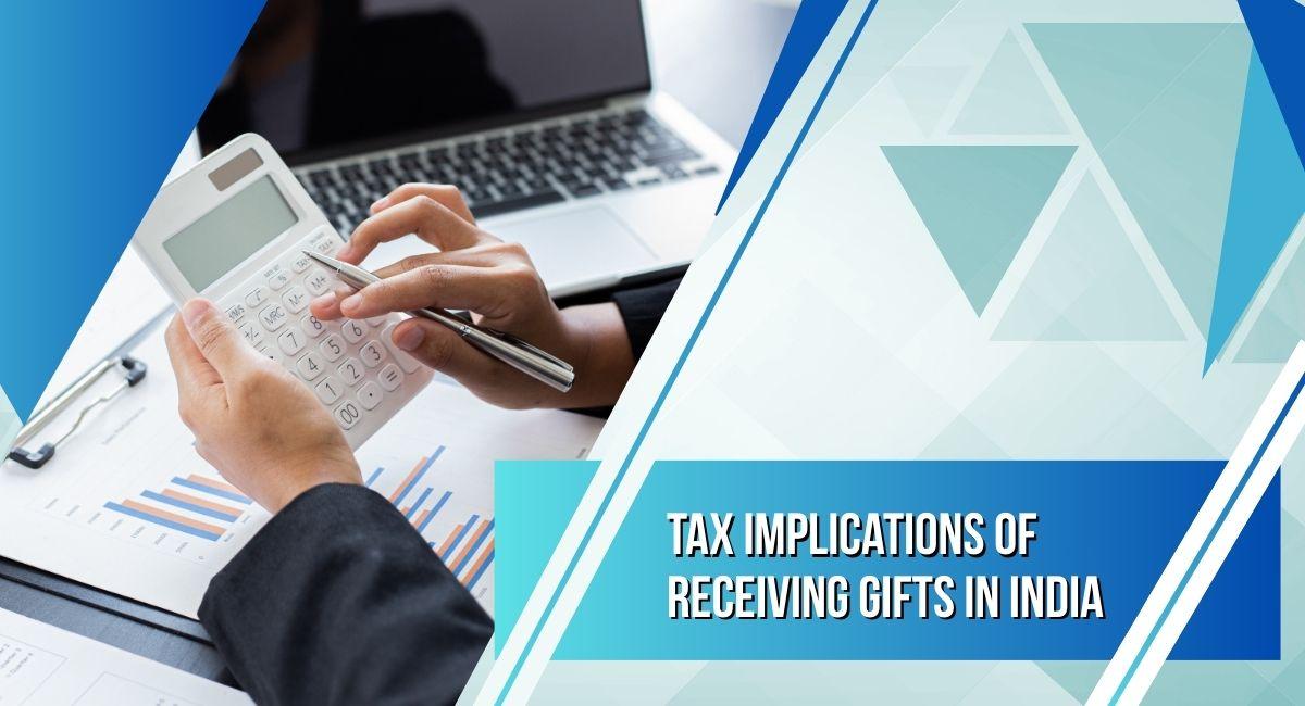 Tax Implications Of Receiving Gifts In India by Asia Pacific Tax Solutions