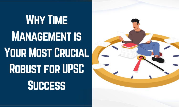 Why Time Management Is Your Most Crucial Robust For UPSC Success by Vajirao and Reddy IAS Institute