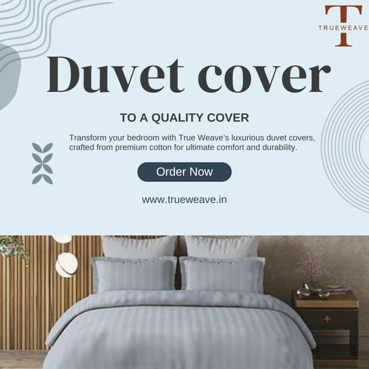 Transform Your Bedroom With A Stylish Duvet Cover by True Weave