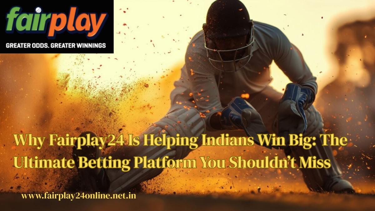 Why Fairplay24 Is Helping Indians Win Big: The Ultimate Betting Platform You Shouldn’t Miss by Fairplay24 Online