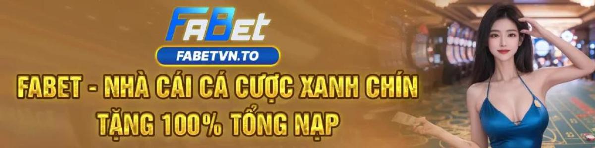 FABET - Nhà Cái Cá Cược Trực Tuyến Uy Tín Hàng đầu Châu Á, Mang đến Trải Nghiệm Giải Trí đỉnh Cao by fabetvnto