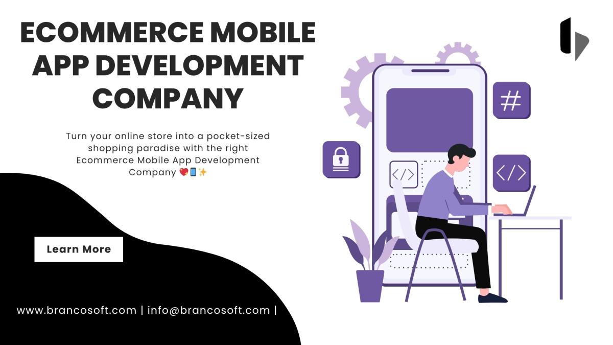 10 Reasons Why Choosing An Ecommerce Mobile App Development Company Will Make Your Business AWESOME 10 Reasons Why Choosing An Ecommerce Mobile App Development Company Will Make Your Business AWESOME by Brancosoft