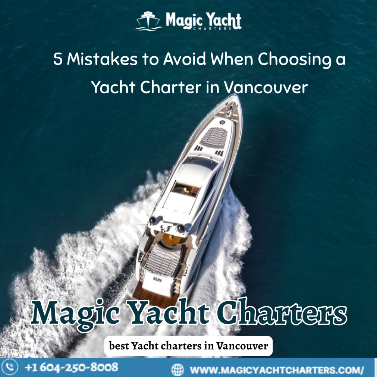 5 Mistakes To Avoid When Choosing A Yacht Charter In Vancouver by Magic Yacht Charters