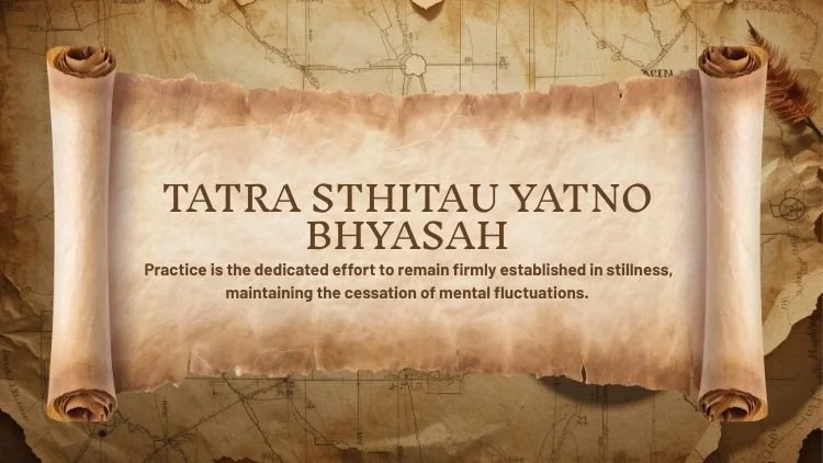 Understanding The Concept Of Tatra Sthitau Yatno Bhyasah by yogkulam84