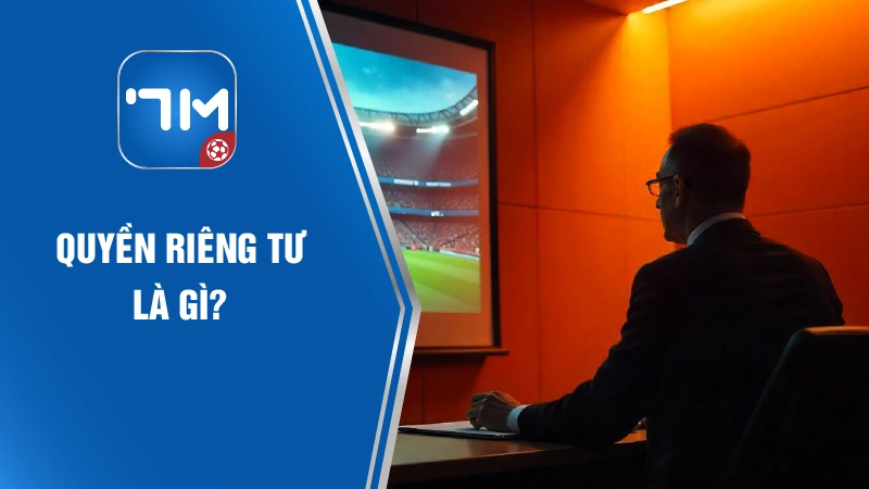 5+ Cam Kết Bảo Vệ Quyền Riêng Tư Người Dùng 7M Tuyệt Đối by 7M