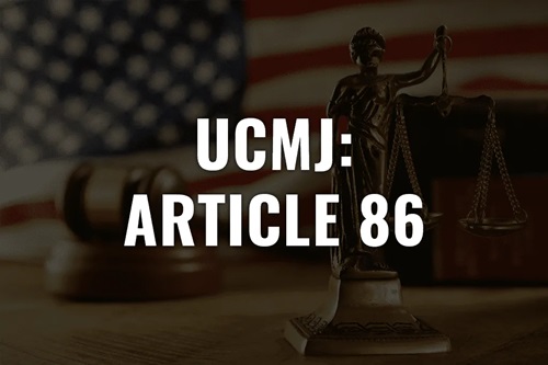 Article 86 UCMJ Explained: Unauthorized Absence And Its Consequences by Bilecki Law Group