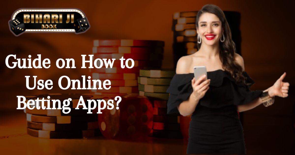 The Beginner’s Guide On How To Use Online Betting Apps (2025 Edition) by Online Bihariji