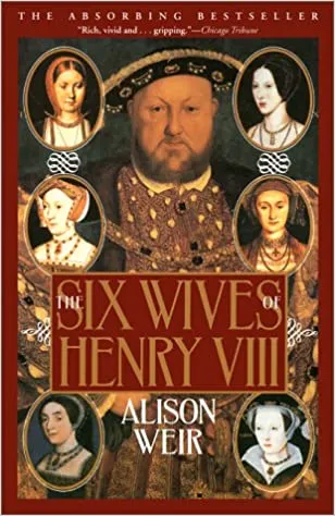 Las seis esposas de Enrique VIII, de Antonia Fraser The Six Wives of Henry VIII by Antonia Fraser