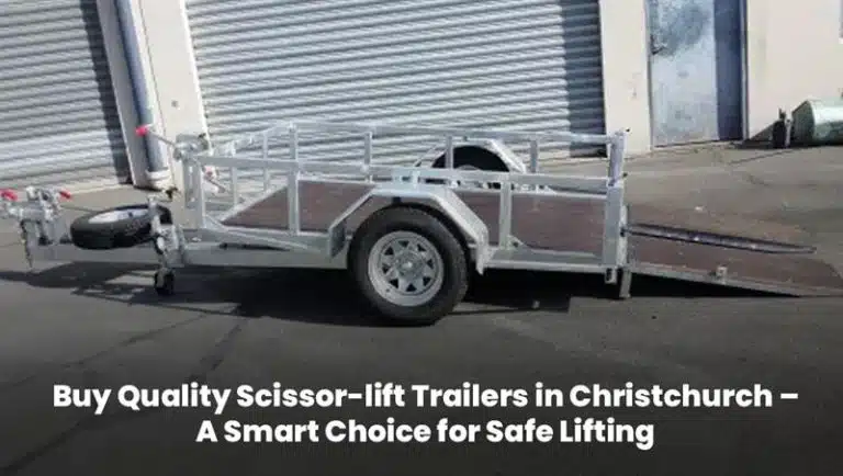 Buy Quality Scissor-lift Trailers In Christchurch – A Smart Choice For Safe Lifting by superiortrailers
