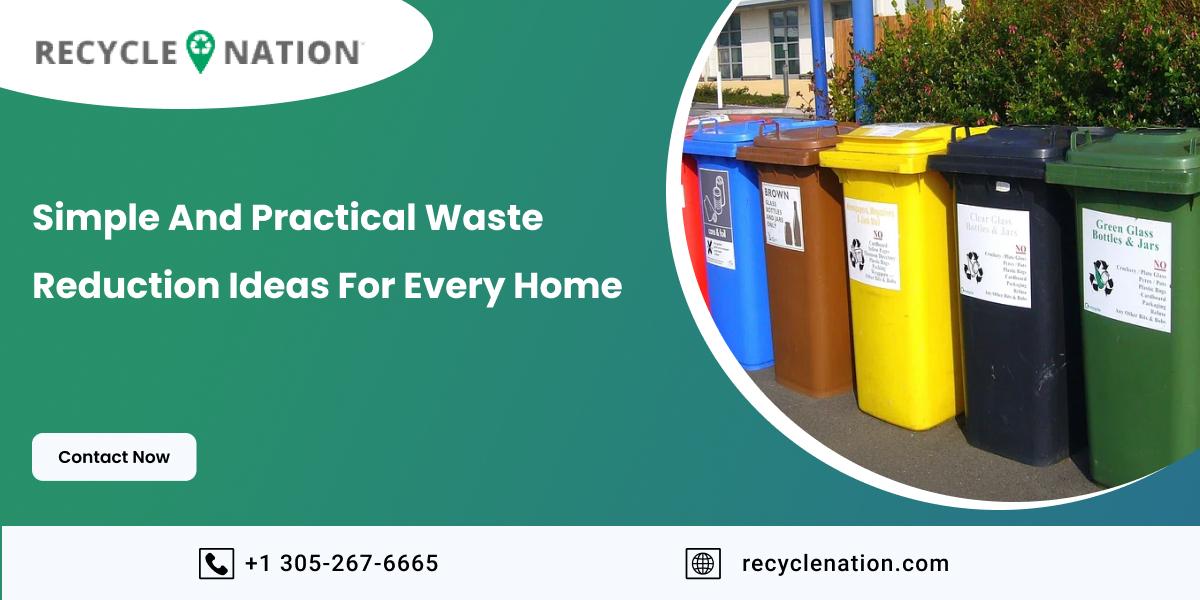 Simple And Practical Waste Reduction Ideas For Every Home by RecycleNation