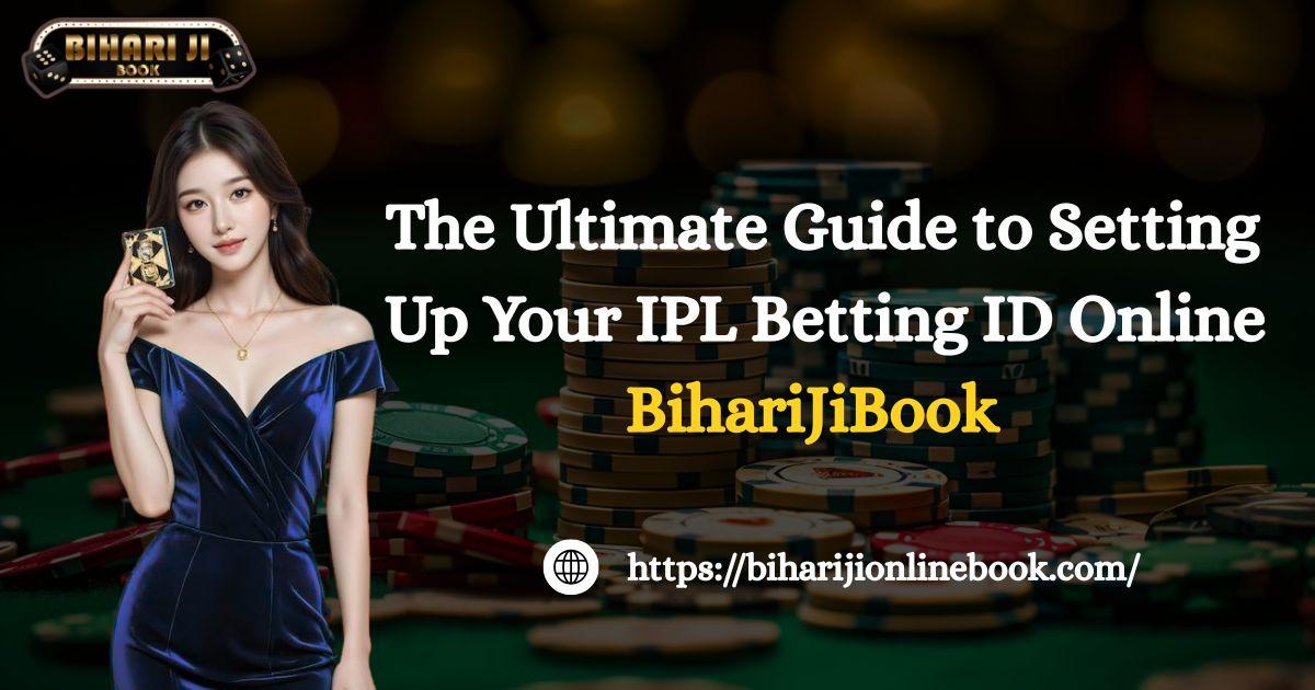 The Ultimate Guide To Setting Up Your IPL Betting ID Online by Online Bihariji