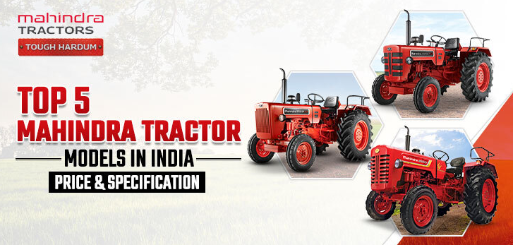 Top 5 Mahindra Tractors Revolutionizing Indian Agriculture Top 5 Mahindra Tractors Revolutionizing Indian Agriculture by Ghanshyam Thakur