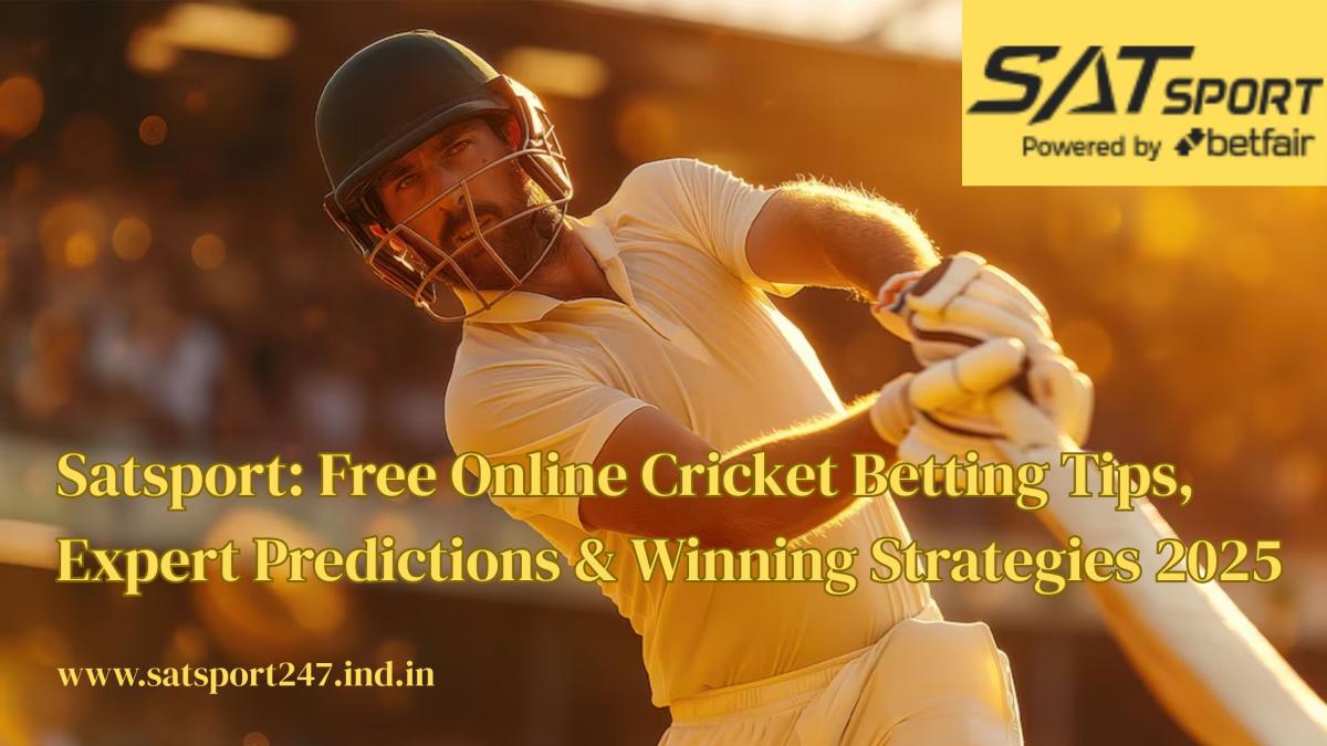 Satsport: Free Online Cricket Betting Tips, Expert Predictions & Winning Strategies 2025 by Satsport247
