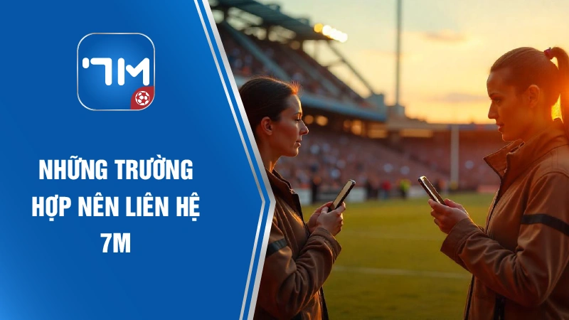 Liên Hệ 7M – Hướng Dẫn Kết Nối Với 7M Sport Năm 2025 by 7M