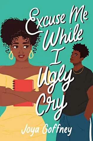 Excuse Me While I Ugly Cry - Joya Goffney
