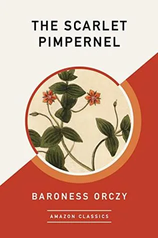 The Scarlet Pimpernel by Emmuska Orczy