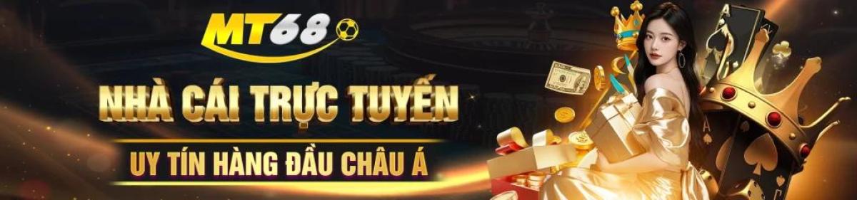 MT68 - Điểm đến Giải Trí Trực Tuyến Hàng đầu Với Trải Nghiệm đổi Thưởng Hấp Dẫn by nhacaiimt68