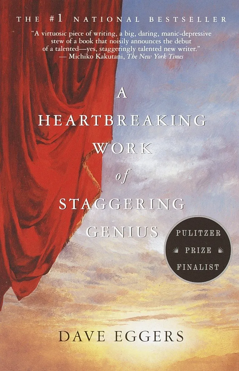 Dave Egger's A Heartbreaking Work of Staggering Genius
