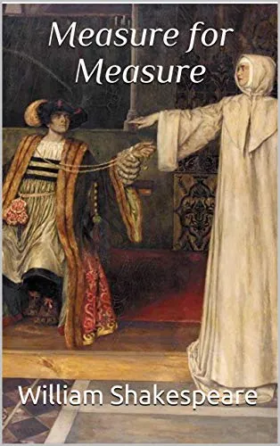 Measure for Measure by William Shakespeare Measure for Measure by William Shakespeare