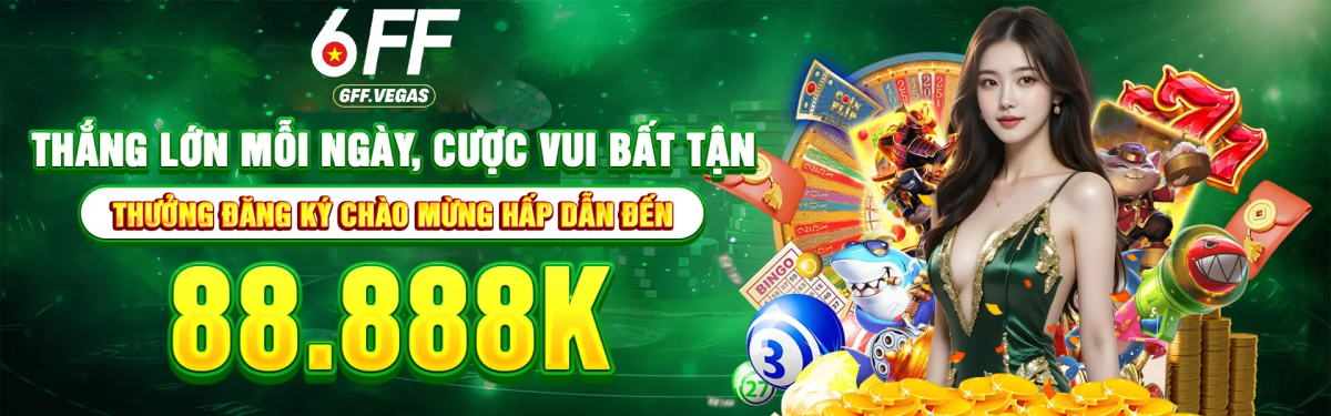 Trải Nghiệm Giải Trí độc đáo Cùng 6FF - Thương Hiệu Uy Tín, Chuyên Nghiệp Và đổi Mới by 6ffvegasbz