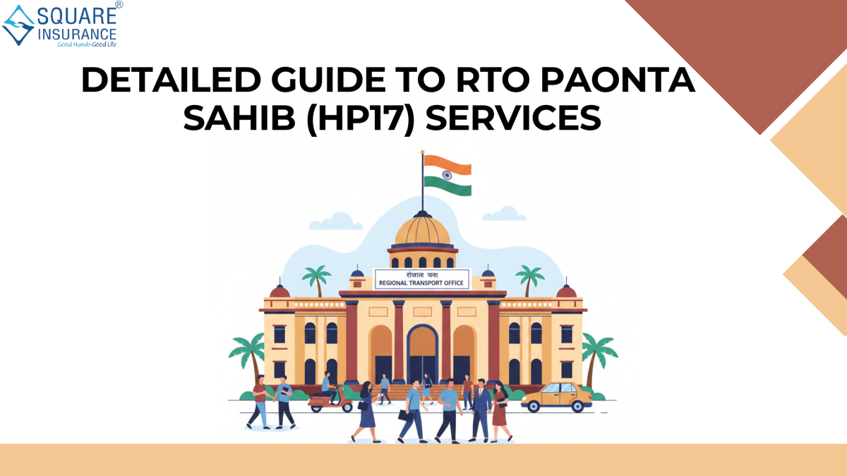 Detailed Guide To RTO Paonta Sahib (HP17) Services by Square Insurance