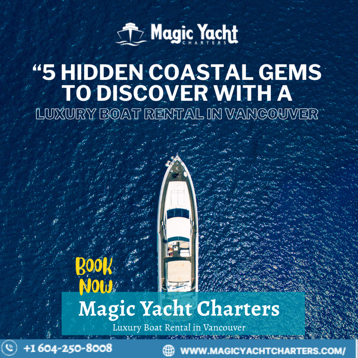 5 Hidden Coastal Gems You Can Explore With A Boat Rental Service In Vancouver by Magic Yacht Charters