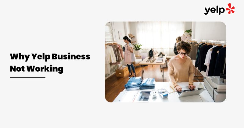 Why Yelp Business Is Not Working? Why Yelp Business Is Not Working? by John Mud