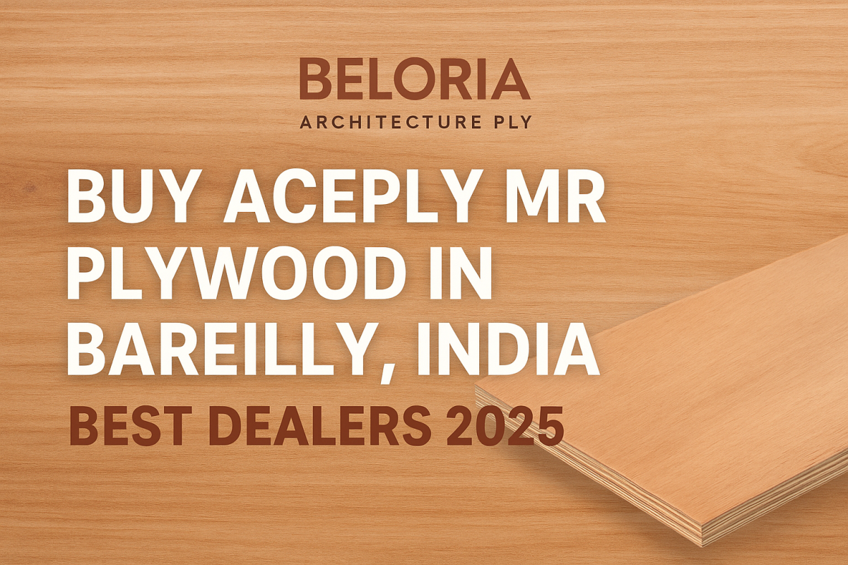 Buy Aceply MR Plywood In Bareilly, India | Best Dealers 2025 Buy Aceply MR Plywood In Bareilly, India | Best Dealers 2025 by Beloria Architecture