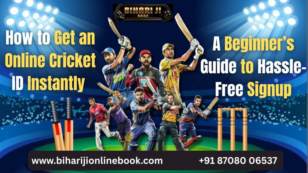 How To Get An Online Cricket ID Instantly – A Beginner’s Guide To Hassle-Free Signup by Online Bihariji